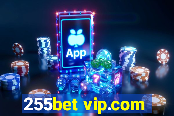 255bet vip.com